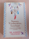 Alberto Villoldo - Saman, vindecator, intelept