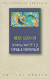 Carti Domnia Cantitatii si Semnele Vremurilor Ren&eacute; Gu&eacute;non Herald Paperback Brosat Non-fictiune