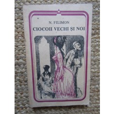 Ciocoii Vechi si Noi - Nicolae Filimon, 1990, Minerva