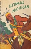 Carte anticariat Ultimul Mohican - Fenimore Cooper. Stare buna sau foarte buna. Vinde carti noi si de anticariat.