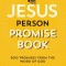 The Jesus Person Promise Book: Over 800 Promises from the Word of God