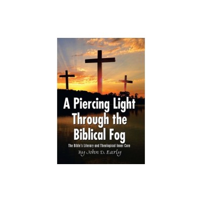 A Piercing Light Through the Biblical Fog: The Bible&amp;#039;s Literary and Theological Inner Core foto