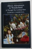 ALICE 'S ADVENTURES IN WONDERLAND and TROUGH THE LOOKING - GLASS by LEWIS CARROLL , illustrations by JOHN TENNIEL , 2001