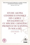 Cumpara ieftin Studiu asupra g&acirc;ndirii economice din cadrul socialismului cu specific chinezesc promovat de Xi Jinping &icirc;n noua eră, Corint