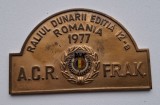 PLACHETA VECHE ACR - FRAK - AUTOMOBIL CLUBUL ROMAN - RALIUL DUNARII EDITIA 12-A - 1977 - COMUNIST - COLECTIE - A.C.R. - F.R.A.K.