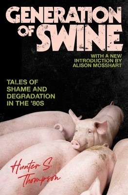 Generation of Swine: Tales of Shame and Degradation in the &amp;#039;80&amp;#039;s foto