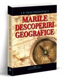 Marile descoperiri geografice - Ion Vladutiu, I.P. Maghidovici