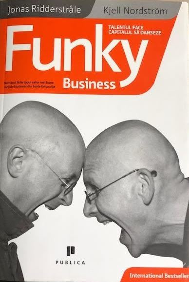 Funky Business Jonas Ridderstrale, Kjell Nordstrom