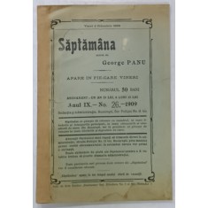 SAPTAMANA , scrisa de GEORGE PANU , ANUL IX , No. 26 , 1909