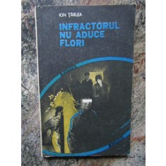 ION TARLEA - INFRACTORUL NU ADUCE FLORI