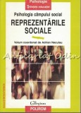 Psihologia Campului Social. Reprezentarile Sociale - Adrian Neculau