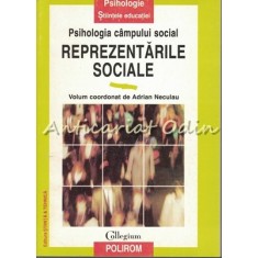 Psihologia Campului Social. Reprezentarile Sociale - Adrian Neculau