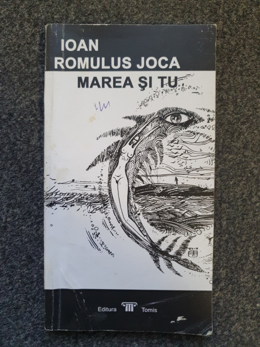 MAREA SI TU - Romulus Joca