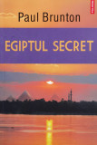 Egiptul Secret - Paul Brunton (2014), 312 pagini, brosata, stare buna - Carte Spiritualitate si Ezoterism