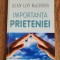 Importanța prieteniei - Alan Loy McGinnis