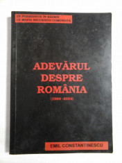 ADEVARUL DESPRE ROMANIA (1989-2004) - EMIL CONSTANTINESCU foto