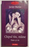 Chipul tău, m&acirc;ine (Dans și vis) &ndash; Javier Mar&iacute;as