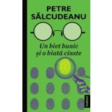 Un biet bunic si o biata cinste/Petre Salcudeanu