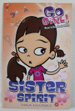 SISTER SPIRIT , SERIE &#039;&#039; GO GIRL ! REAL LIFE , REAL GIRLS &#039;&#039; by THALIA KALKIPSAKIS , 2005