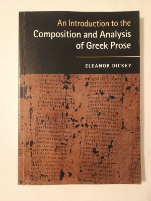 Eleanor Dickey - An Introduction to the Composition and Analysis of Greek Prose (2020) foto