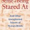 The Sense of Being Stared at: And Other Unexplained Powers of Human Minds