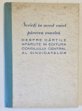 EDITURA CONSILIULUI CENTRAL AL SINDICATELOR , CAIET DE IMPRESII PENTRU CITITORI , ANII &#039;50