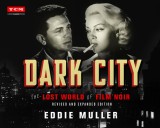 Dark City (Rebuilt): The Lost World of Film Noir