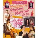 Micsoda bar&aacute;tnők voltak - T&ouml;rt&eacute;netek a női &ouml;sszefog&aacute;sr&oacute;l - Fodor Marcsi