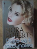 DULCE VA FI RAZBUNAREA-NORA ROBERTS-269381