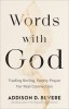 Words with God: Trading Boring, Transactional Prayer for Authentic Connection