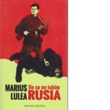 De ce nu iubim Rusia - Marius Lulea