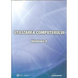 Utilizarea computerului - Windows 8