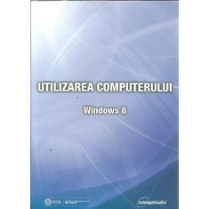 Utilizarea computerului - Windows 8