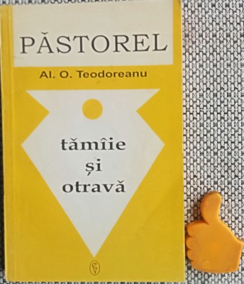 Al. O. Teodoreanu (Păstorel), Tăm&amp;acirc;ie și otravă, foto