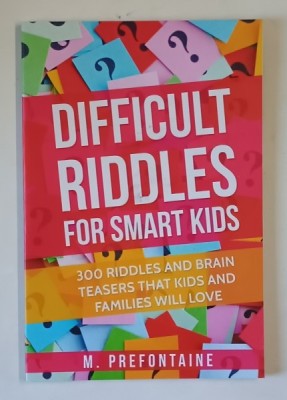 DIFFICULT RIDDLES FOR SMART KIDS by M. PREFONTAINE , 2019 foto