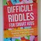 DIFFICULT RIDDLES FOR SMART KIDS by M. PREFONTAINE , 2019