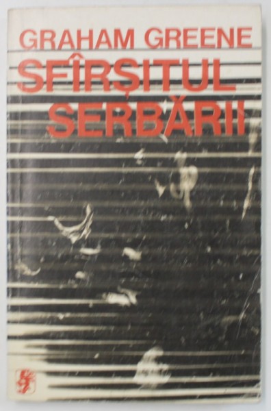 SFARSITUL SERBARII de GRAHAM GREENE , 1973