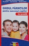 Ghidul parintilor pentru succesul copiilor la scoala - Vasile Molan (coordonator)