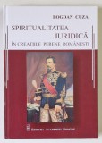 SPIRITUALITATEA JURIDICA IN CREATIILE PERENE ROMANESTI de BOGDAN CUZA , 2020