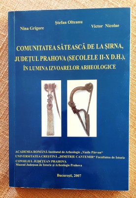 Comunitatea sateasca de la Sirna/ Prahova (secolele II-X d.H.) - Stefan Olteanu foto