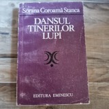 DANSUL TINERILOR LUPI - SORANA COROAMA STANCA (cu dedicatia autoarei)