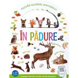In padure. Asculta sunetele animalelor - Flamingo Gd