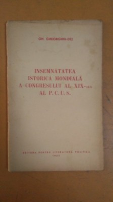 Gheorghiu-Dej &amp;Icirc;nsemnătatea Istorică Mondială a Congresului al XIX-lea PCUS 041 foto