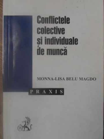 CONFLICTELE COLECTIVE SI INDIVIDUALE DE MUNCA-MONNA-LISA BELU MAGDO-232438