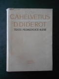 C. A. HELVETIUS, D. DIDEROT - TEXTE PEDAGOGICE ALESE