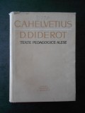 C. A. HELVETIUS, D. DIDEROT - TEXTE PEDAGOGICE ALESE, 1964