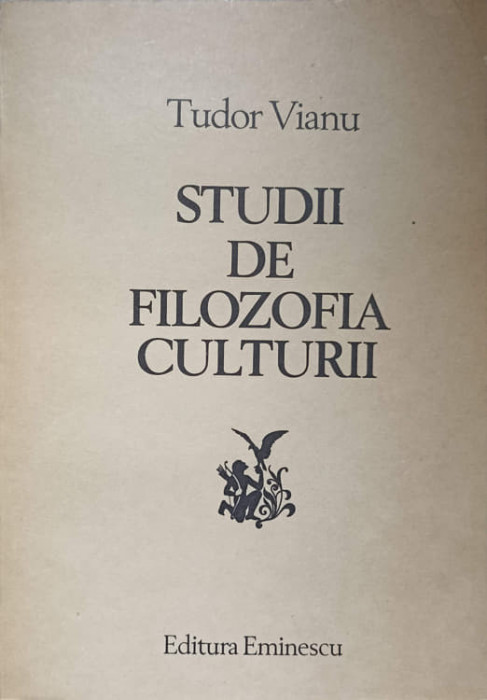 STUDII DE FILOZOFIA CULTURII-TUDOR VIANU