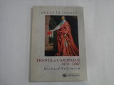 FRANTA SI CARDINALII 1610-1661 - ACCES LA ISTORIE - RICHARD WILKINSON