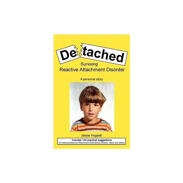 Detached: Surviving Reactive Attachment Disorder