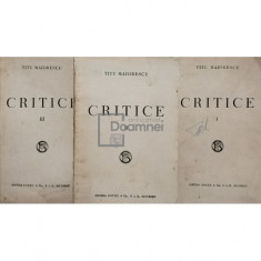 Titu Maiorescu - Critice, 3 vol. (editia 1931)